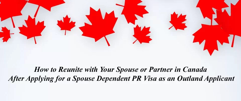 Understanding the canada dependent visa process spouse visa canada