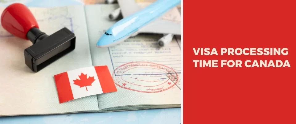 Visa processing time canada