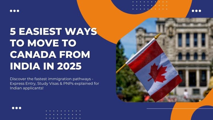 5 easiest ways to move to canada from india in 2025