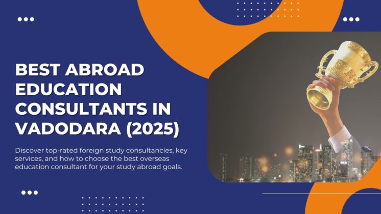 Best abroad education consultants in vadodara