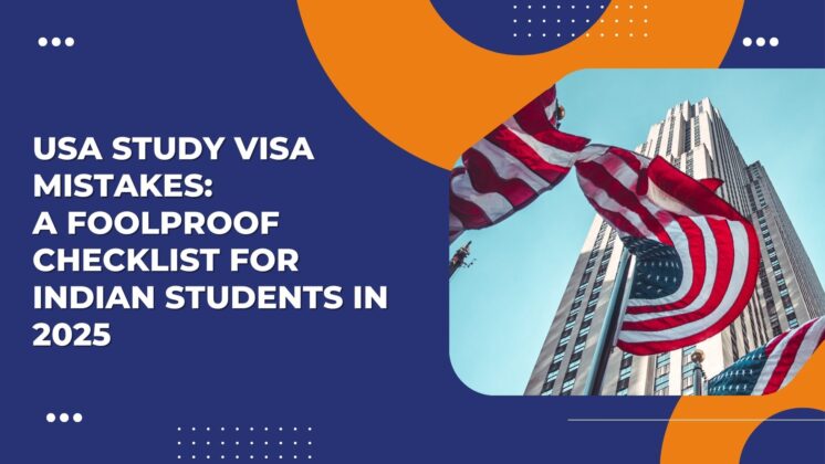 Usa study visa mistakes a foolproof checklist for indian students in 2025